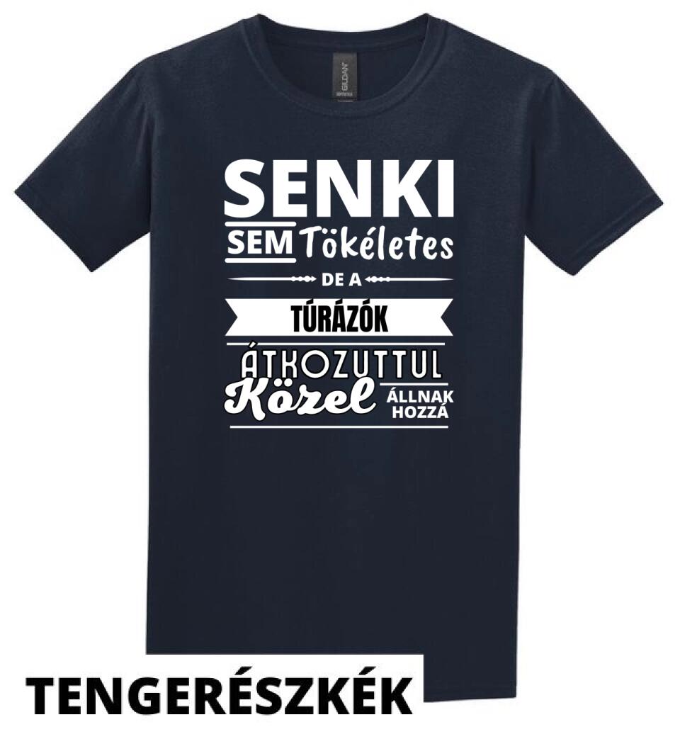 SENKI SEM TÖKÉLETES DE  TÚRÁZÓK