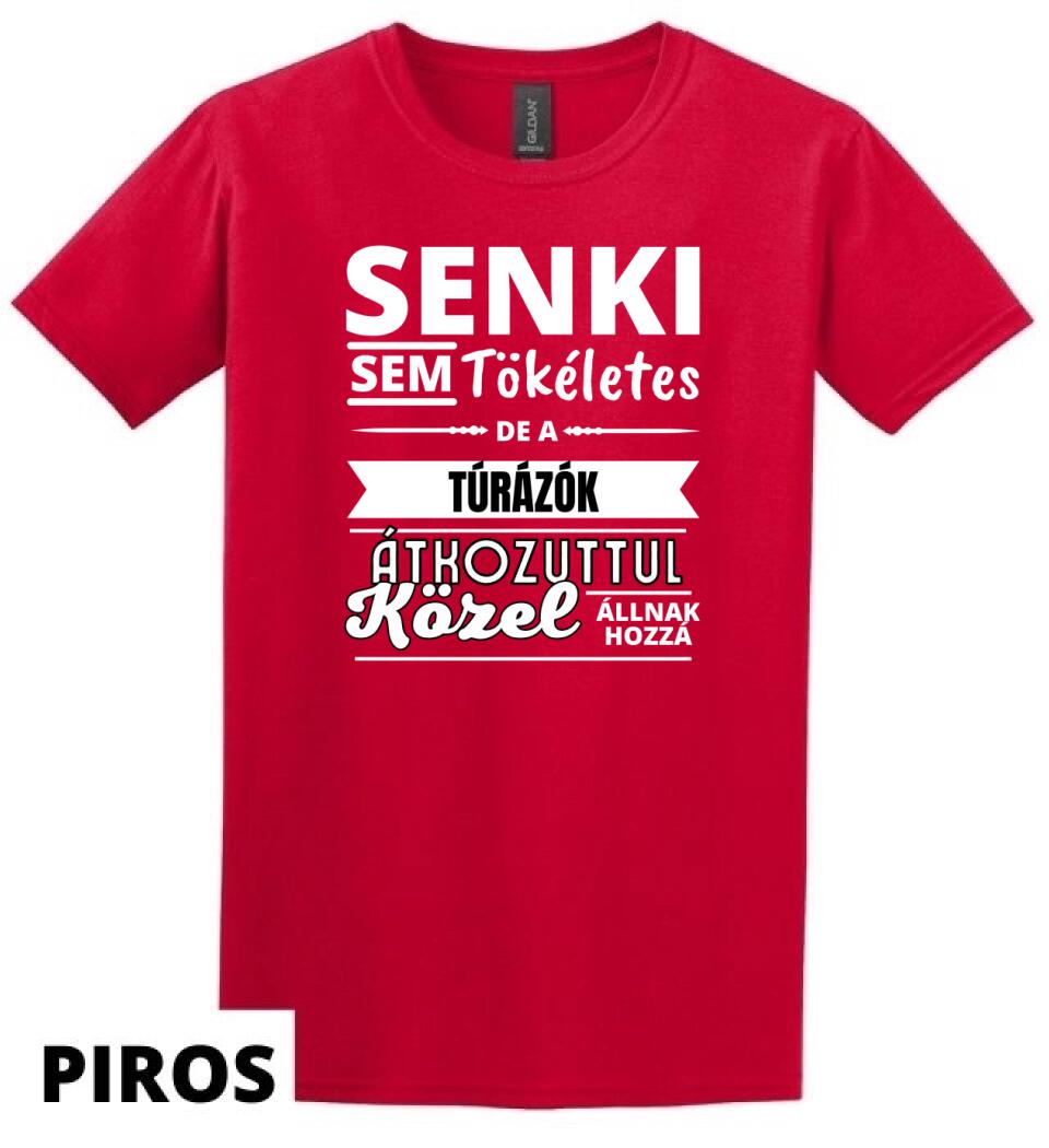 SENKI SEM TÖKÉLETES DE  TÚRÁZÓK