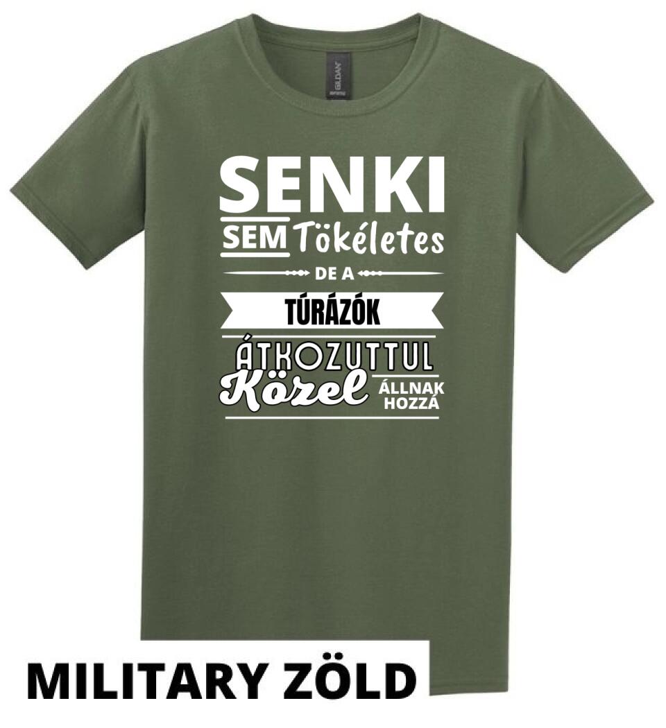 SENKI SEM TÖKÉLETES DE  TÚRÁZÓK