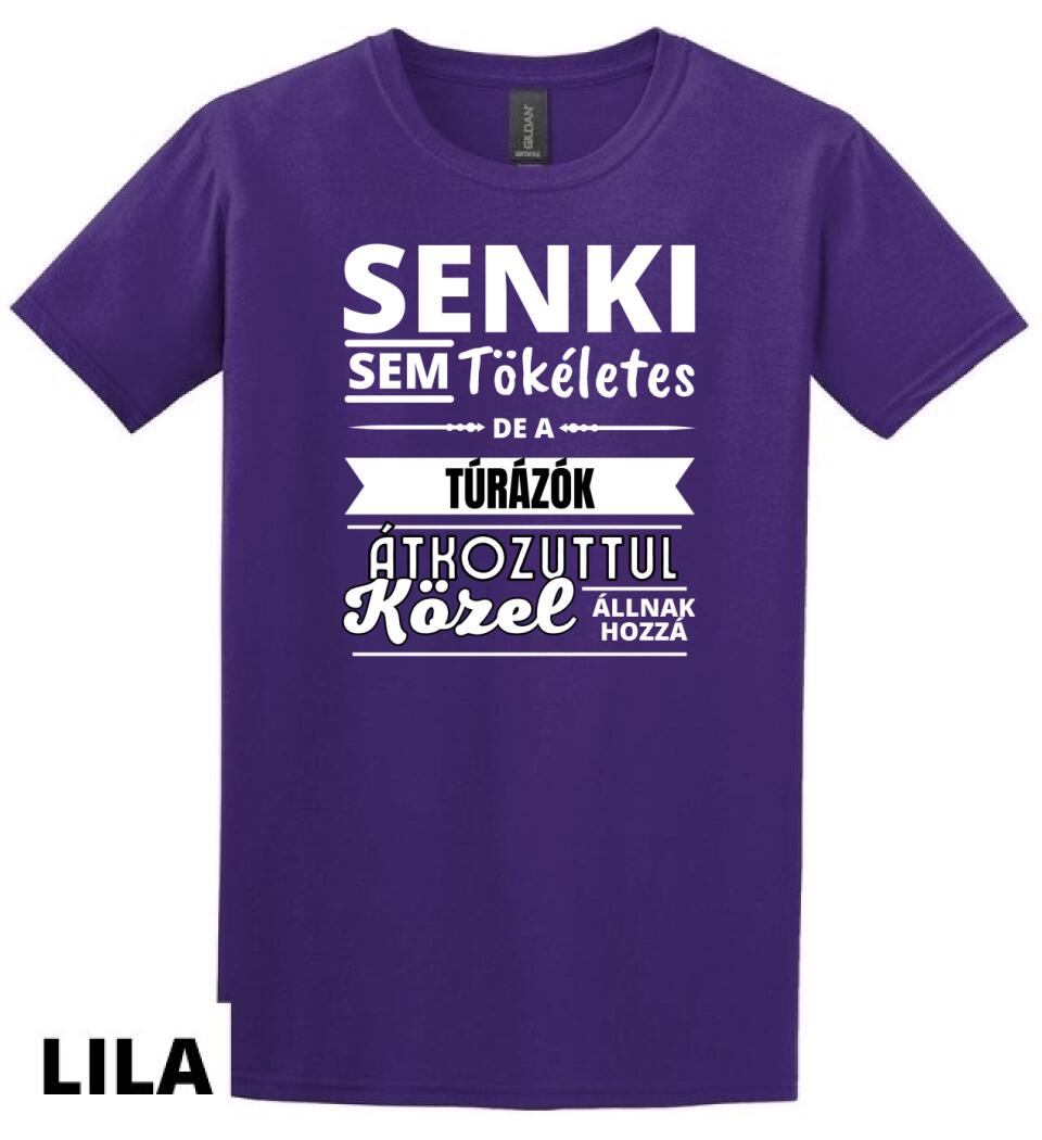 SENKI SEM TÖKÉLETES DE  TÚRÁZÓK