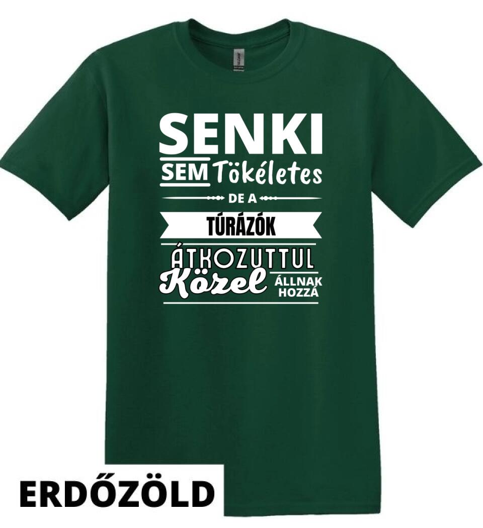SENKI SEM TÖKÉLETES DE  TÚRÁZÓK