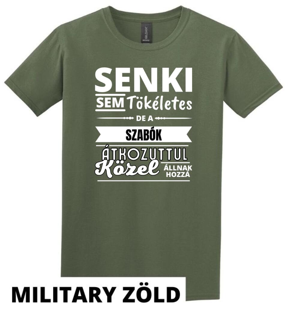 SENKI SEM TÖKÉLETES DE  SZABÓK