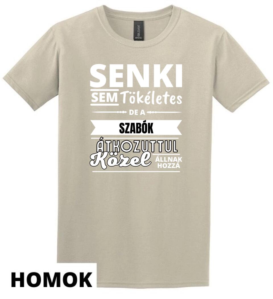 SENKI SEM TÖKÉLETES DE  SZABÓK