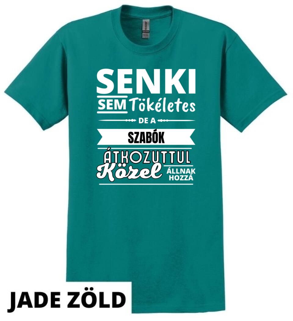 SENKI SEM TÖKÉLETES DE  SZABÓK