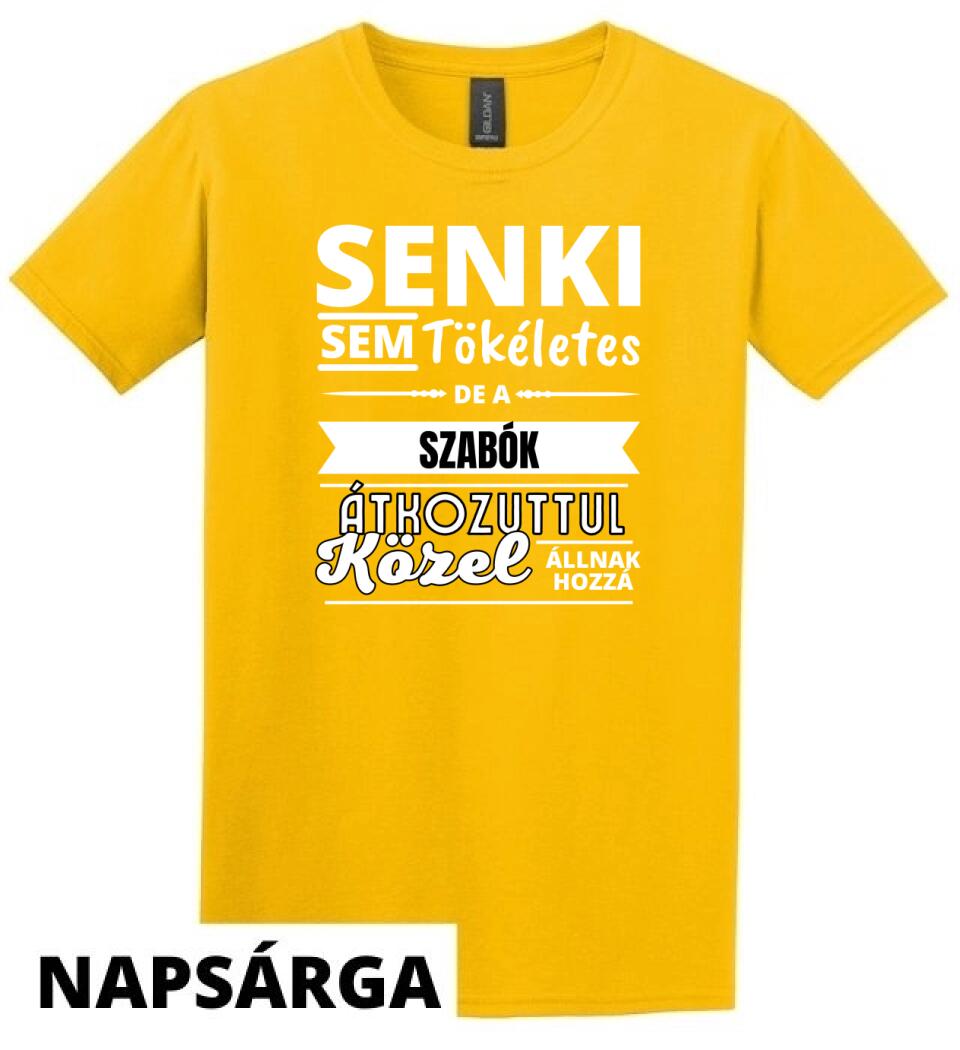 SENKI SEM TÖKÉLETES DE  SZABÓK
