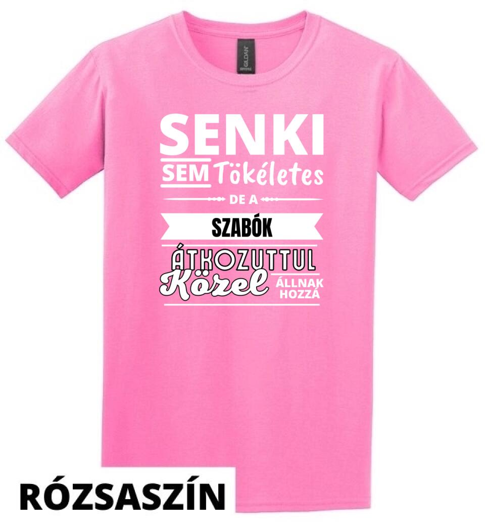SENKI SEM TÖKÉLETES DE  SZABÓK
