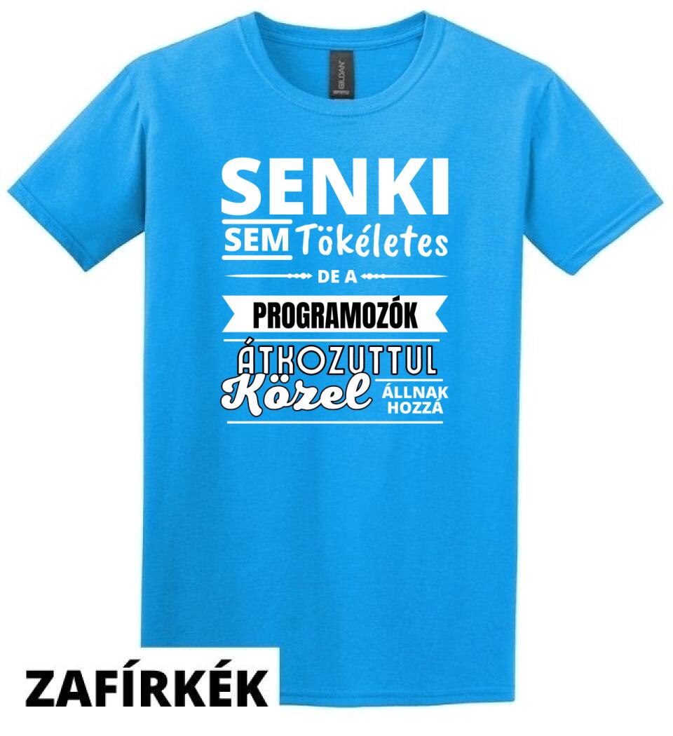 SENKI SEM TÖKÉLETES DE  PROGRAMOZÓK