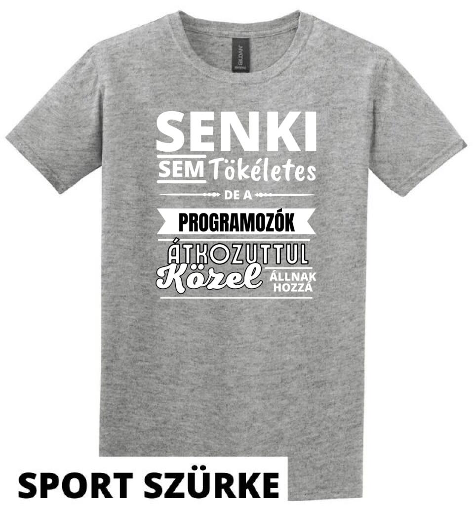 SENKI SEM TÖKÉLETES DE  PROGRAMOZÓK