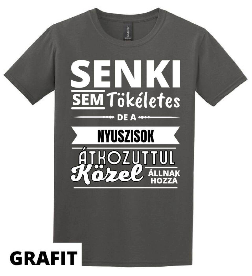 SENKI SEM TÖKÉLETES DE  NYUSZISOK
