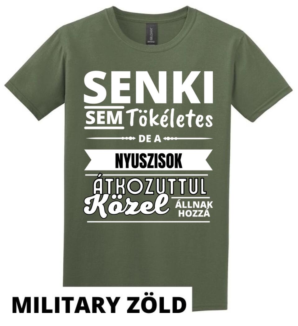 SENKI SEM TÖKÉLETES DE  NYUSZISOK