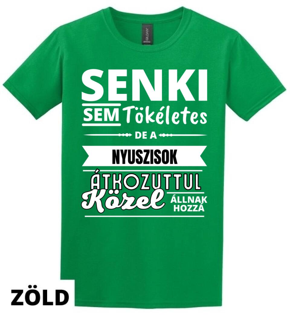 SENKI SEM TÖKÉLETES DE  NYUSZISOK