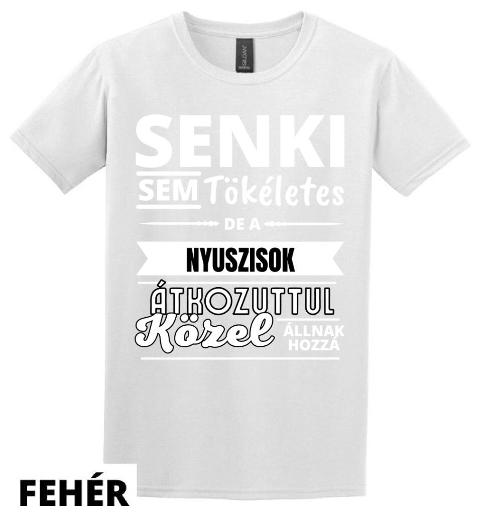 SENKI SEM TÖKÉLETES DE  NYUSZISOK