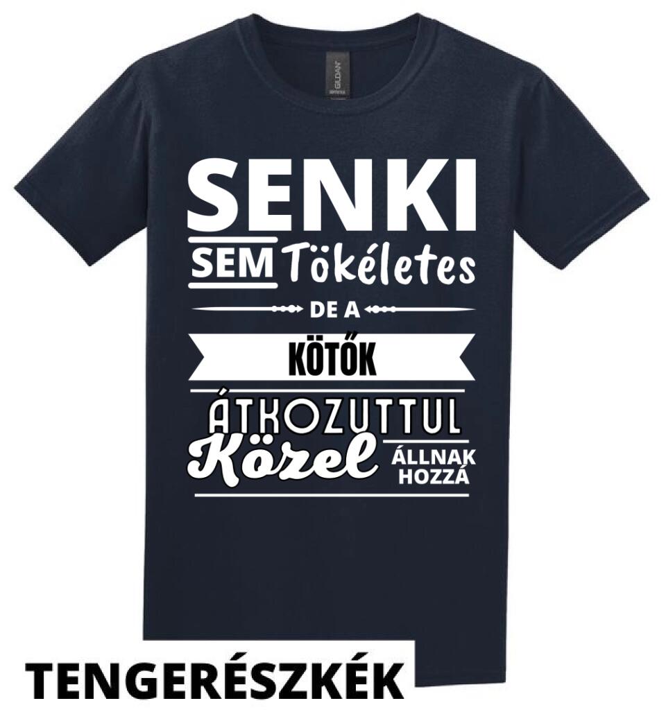 SENKI SEM TÖKÉLETES DE  KÖTŐK