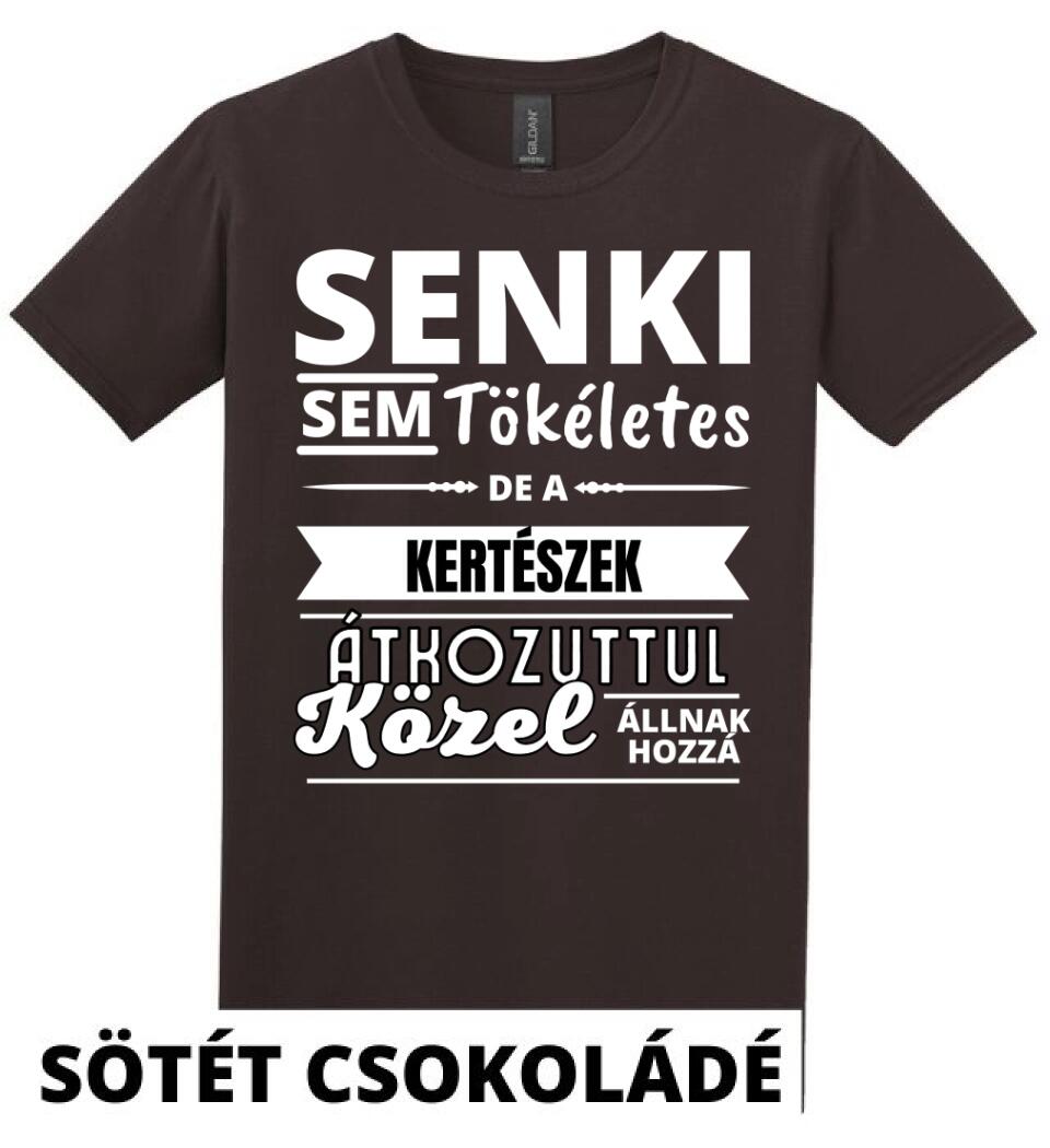 SENKI SEM TÖKÉLETES DE  KERTÉSZEK