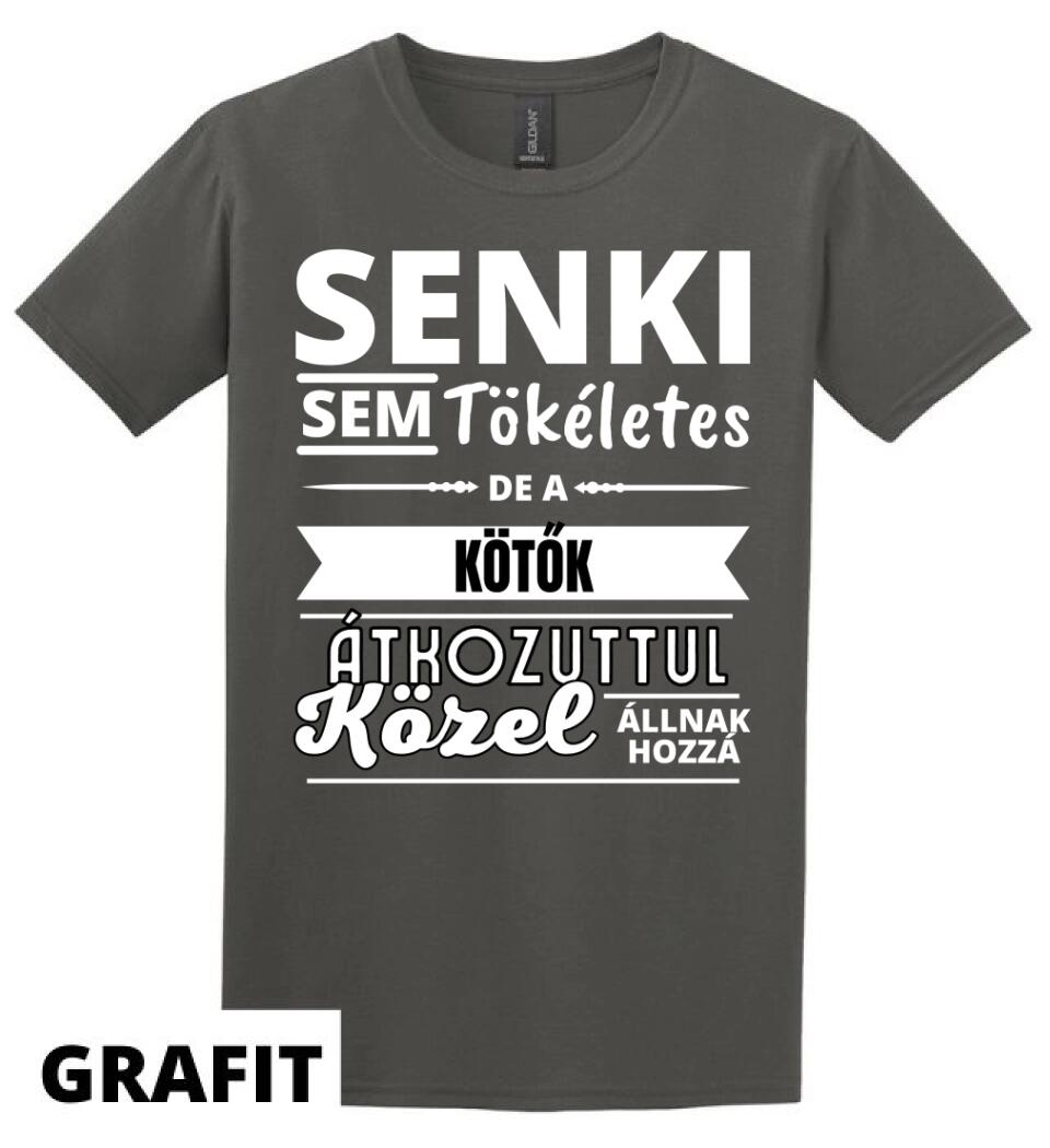 SENKI SEM TÖKÉLETES DE  KÖTŐK