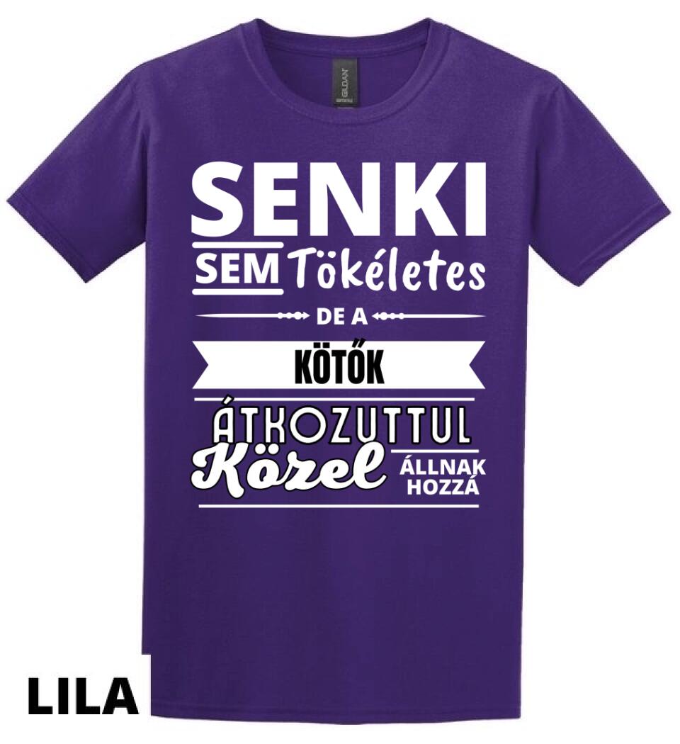 SENKI SEM TÖKÉLETES DE  KÖTŐK