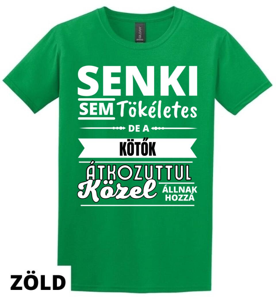 SENKI SEM TÖKÉLETES DE  KÖTŐK
