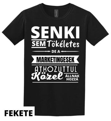 SENKI SEM TÖKÉLETES DE  MARKETINGESEK