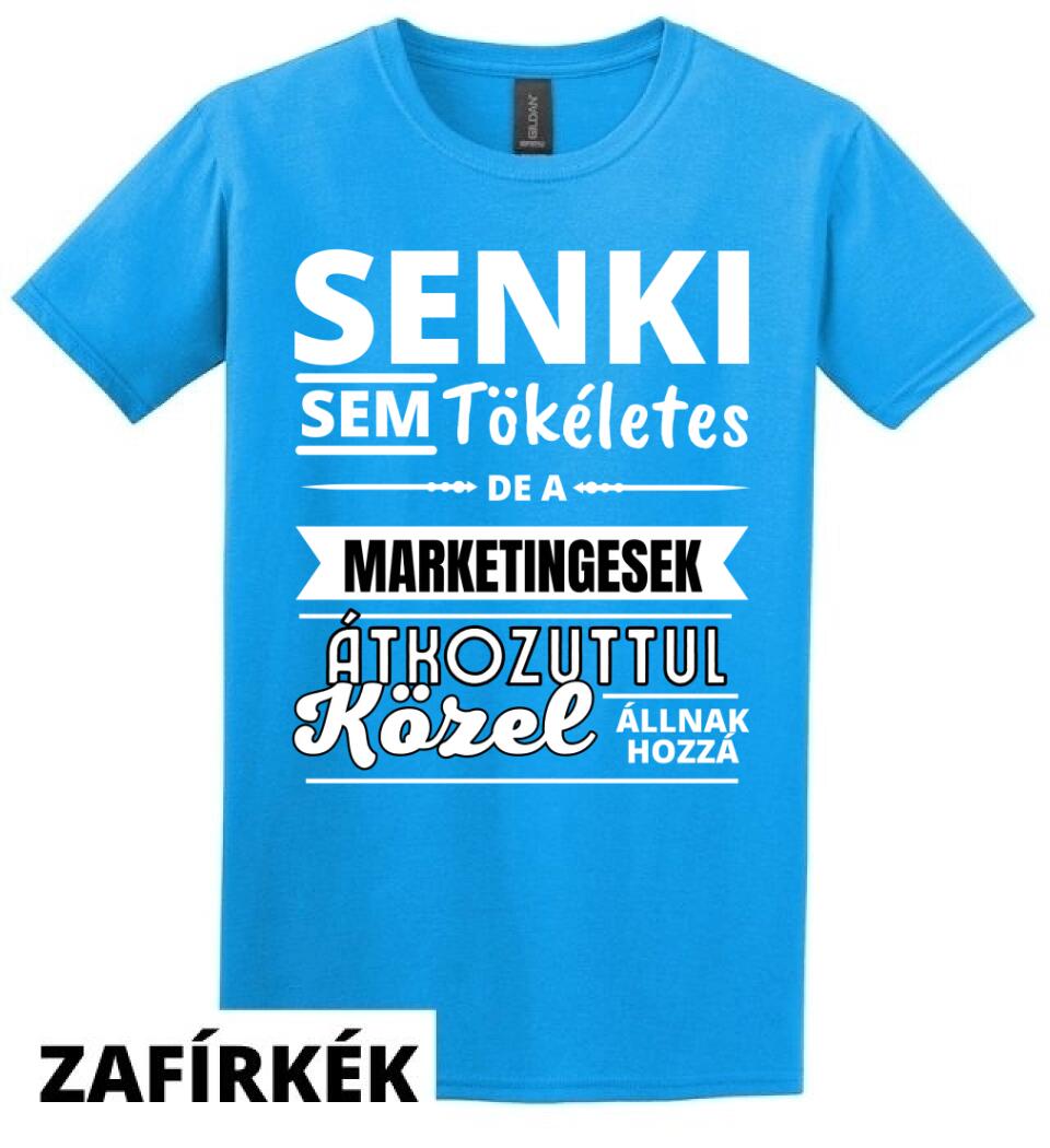 SENKI SEM TÖKÉLETES DE  MARKETINGESEK
