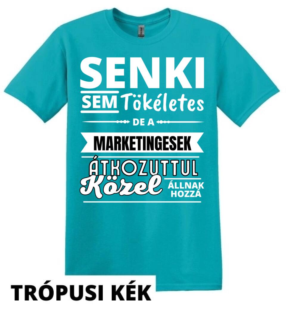 SENKI SEM TÖKÉLETES DE  MARKETINGESEK