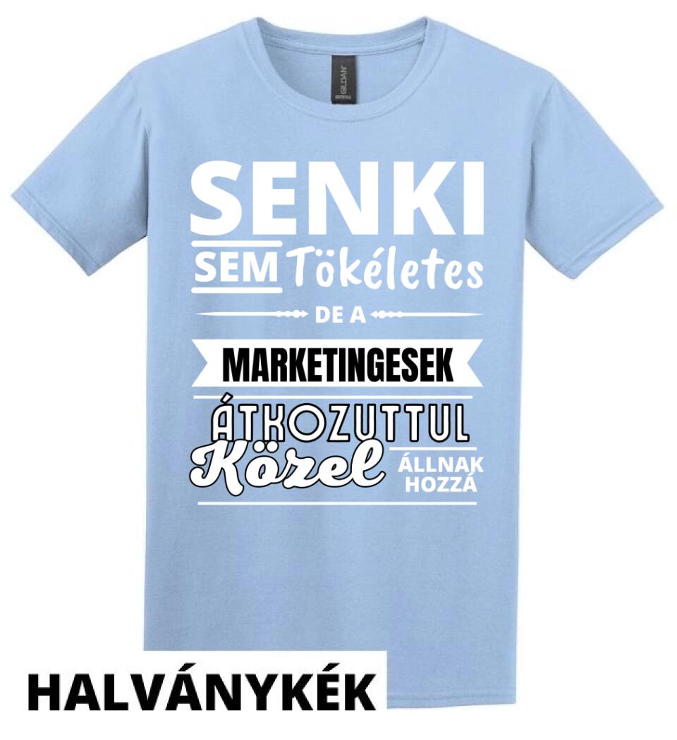 SENKI SEM TÖKÉLETES DE  MARKETINGESEK