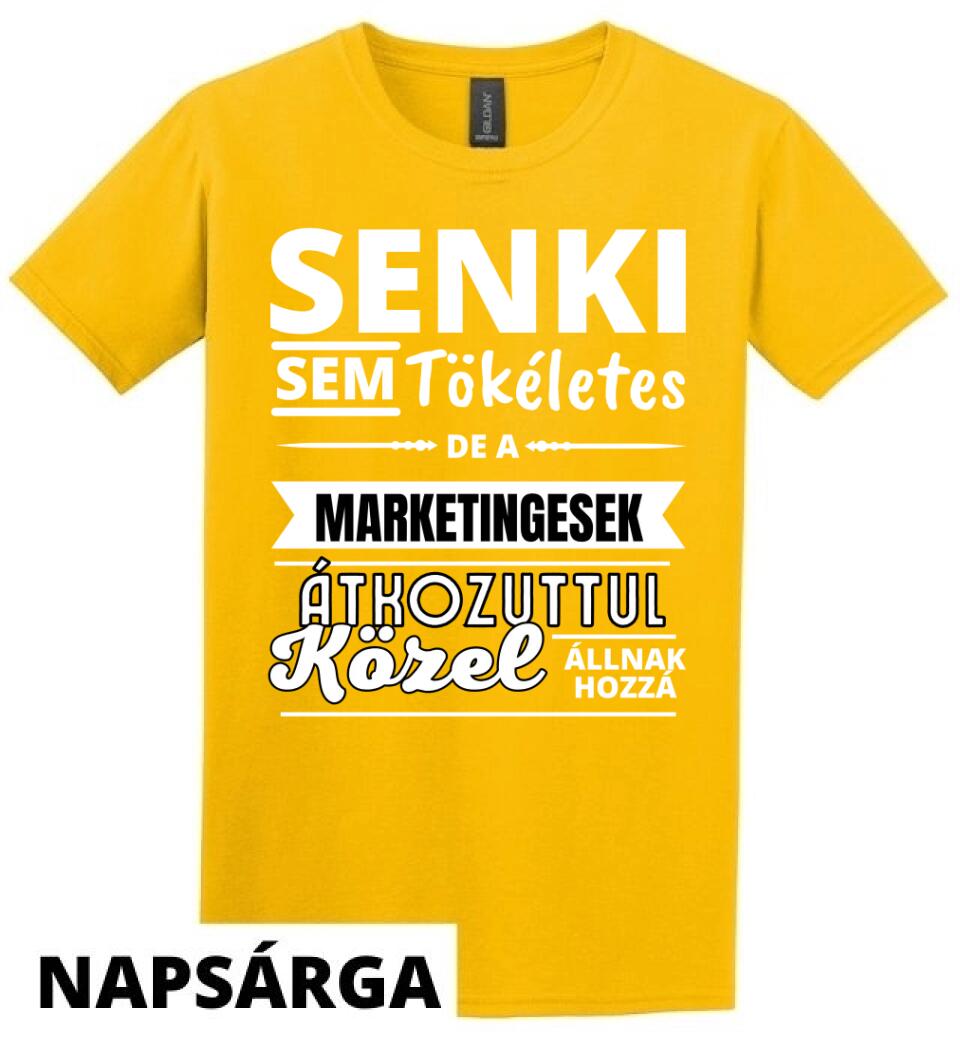 SENKI SEM TÖKÉLETES DE  MARKETINGESEK
