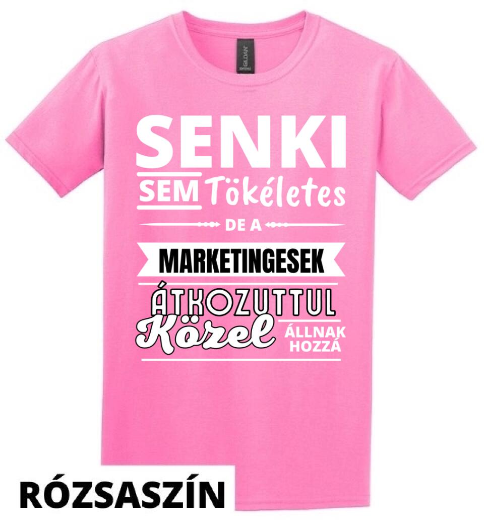 SENKI SEM TÖKÉLETES DE  MARKETINGESEK