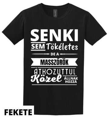 SENKI SEM TÖKÉLETES DE  MASSZŐRÖK