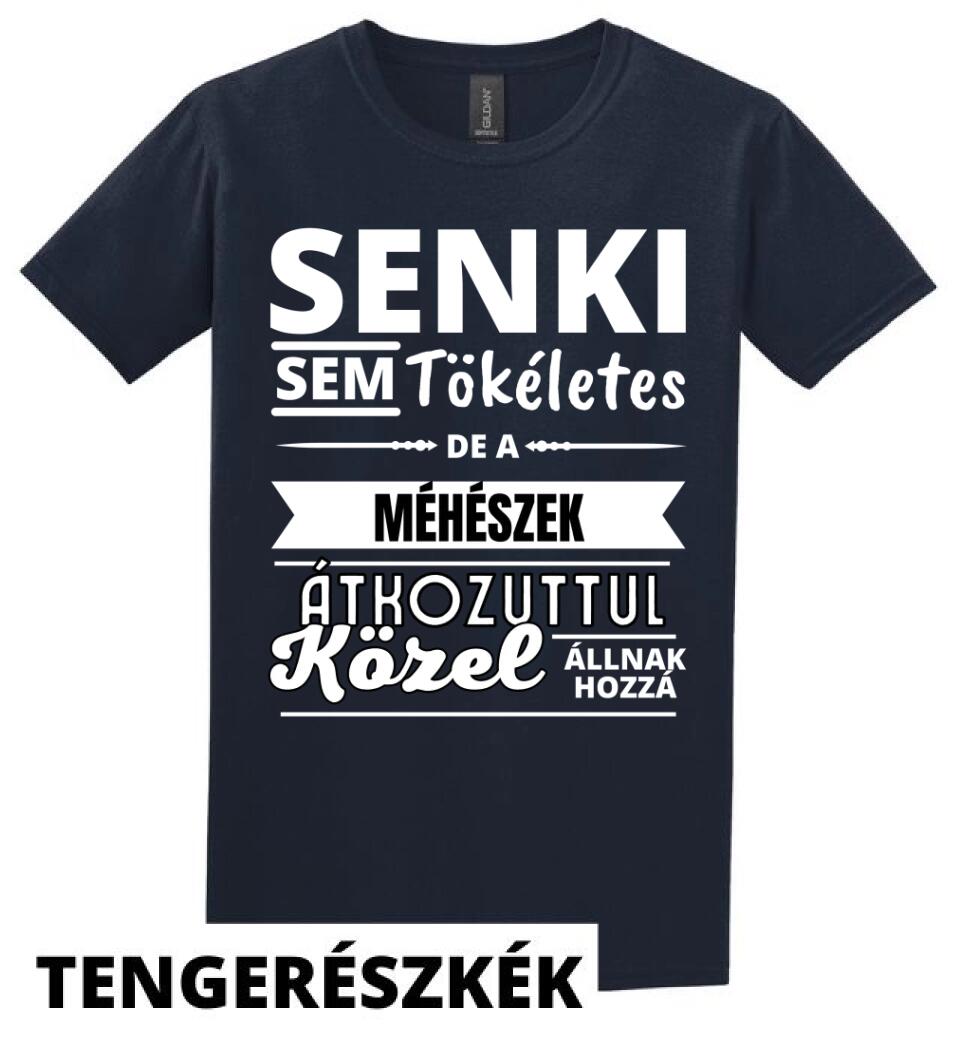 SENKI SEM TÖKÉLETES DE  MÉHÉSZEK