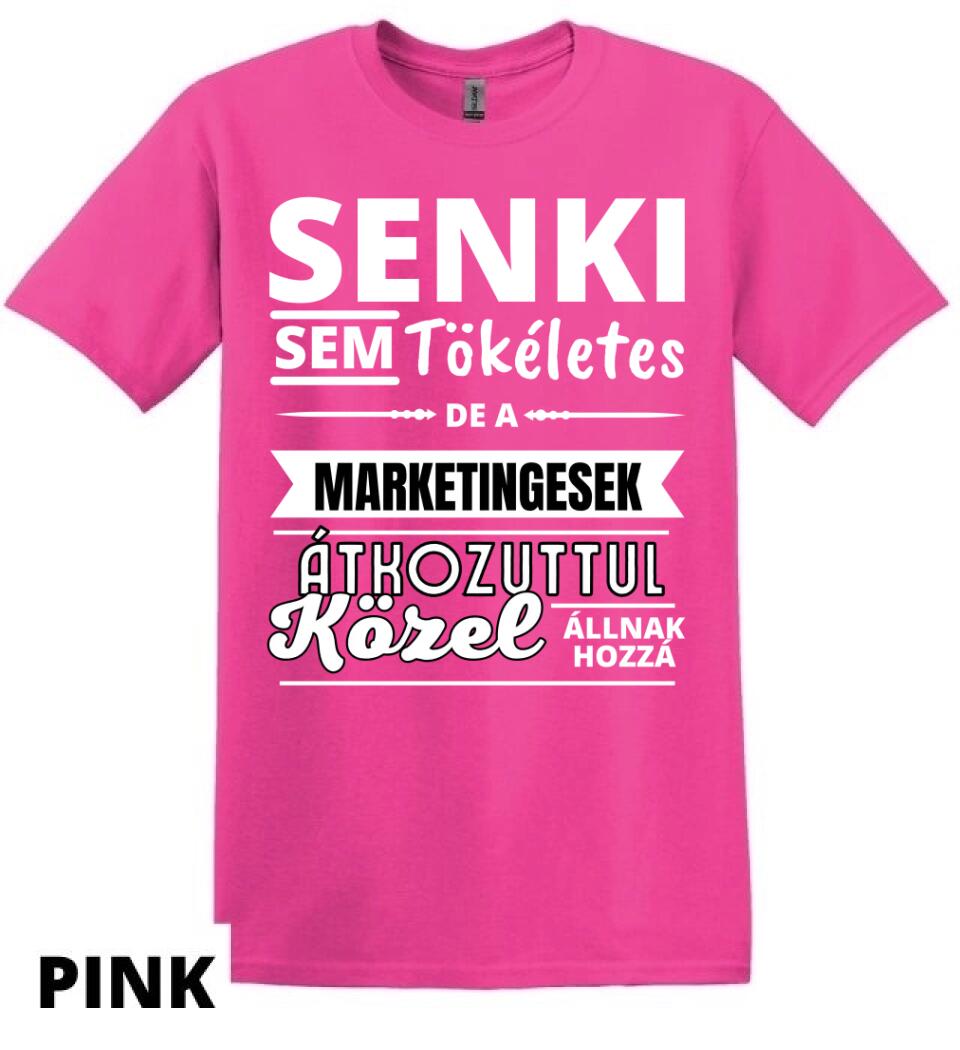SENKI SEM TÖKÉLETES DE  MARKETINGESEK