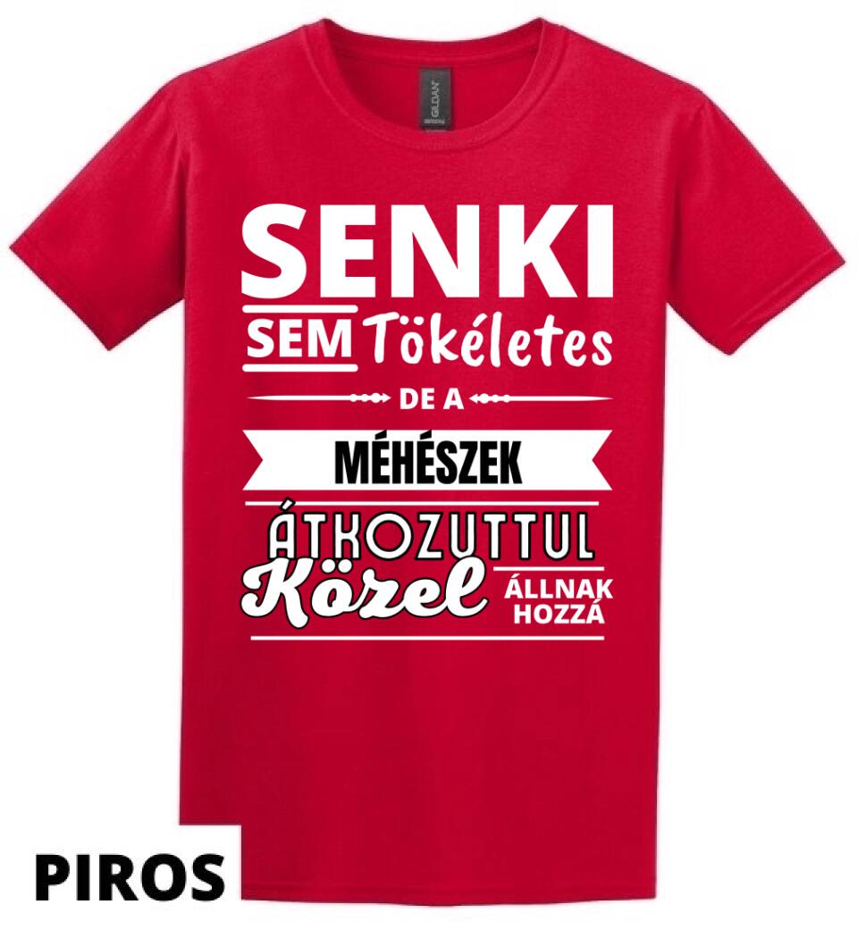 SENKI SEM TÖKÉLETES DE  MÉHÉSZEK