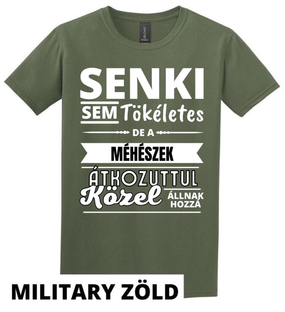SENKI SEM TÖKÉLETES DE  MÉHÉSZEK