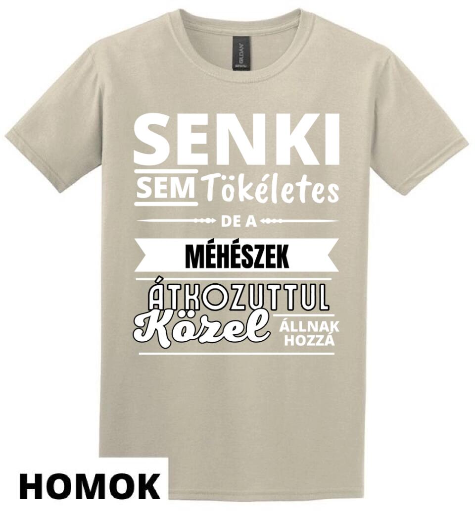 SENKI SEM TÖKÉLETES DE  MÉHÉSZEK