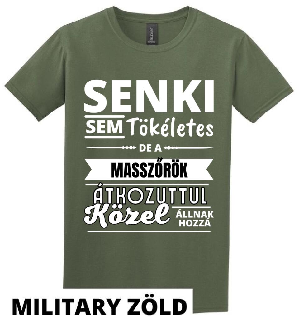 SENKI SEM TÖKÉLETES DE  MASSZŐRÖK