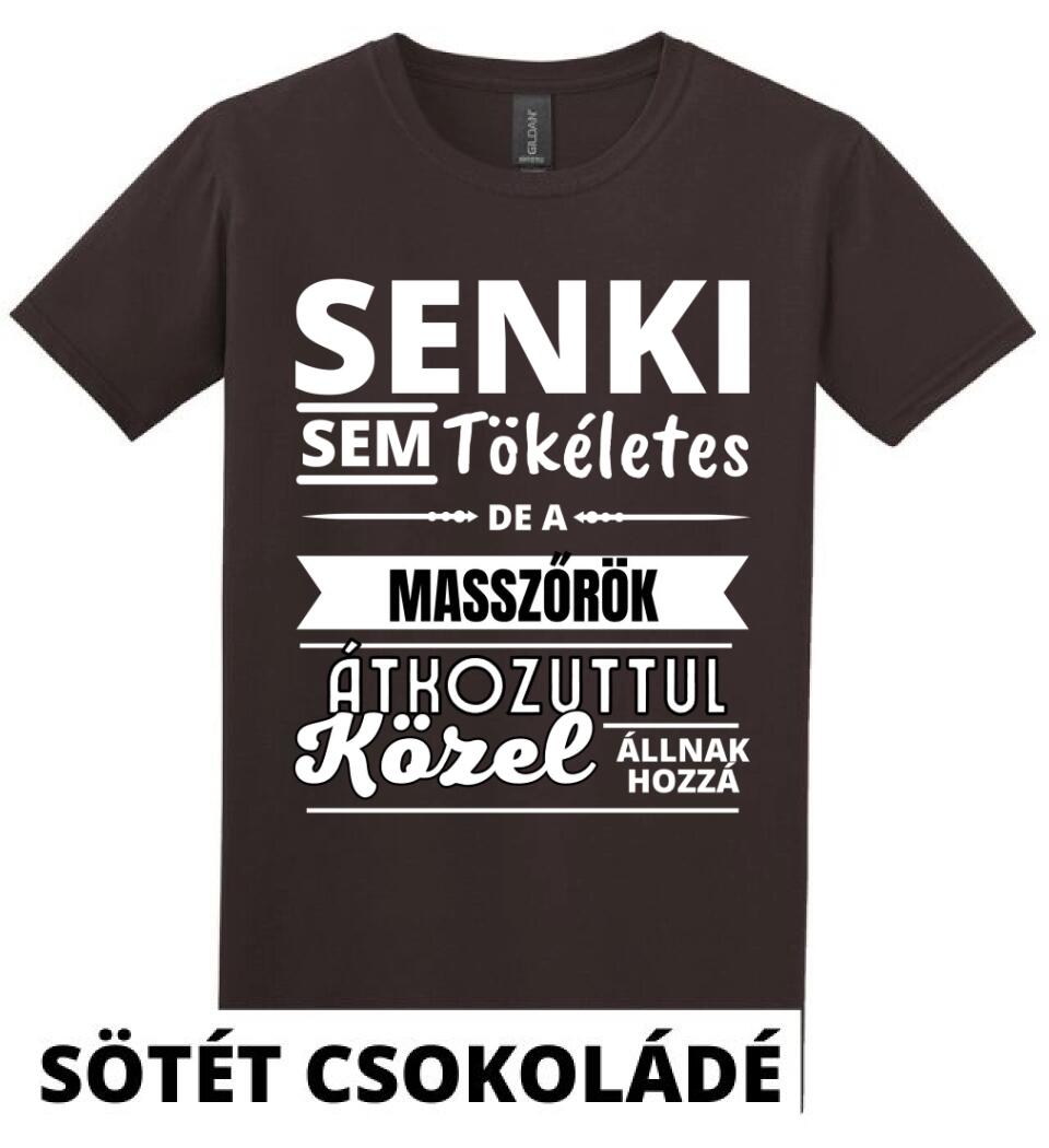 SENKI SEM TÖKÉLETES DE  MASSZŐRÖK