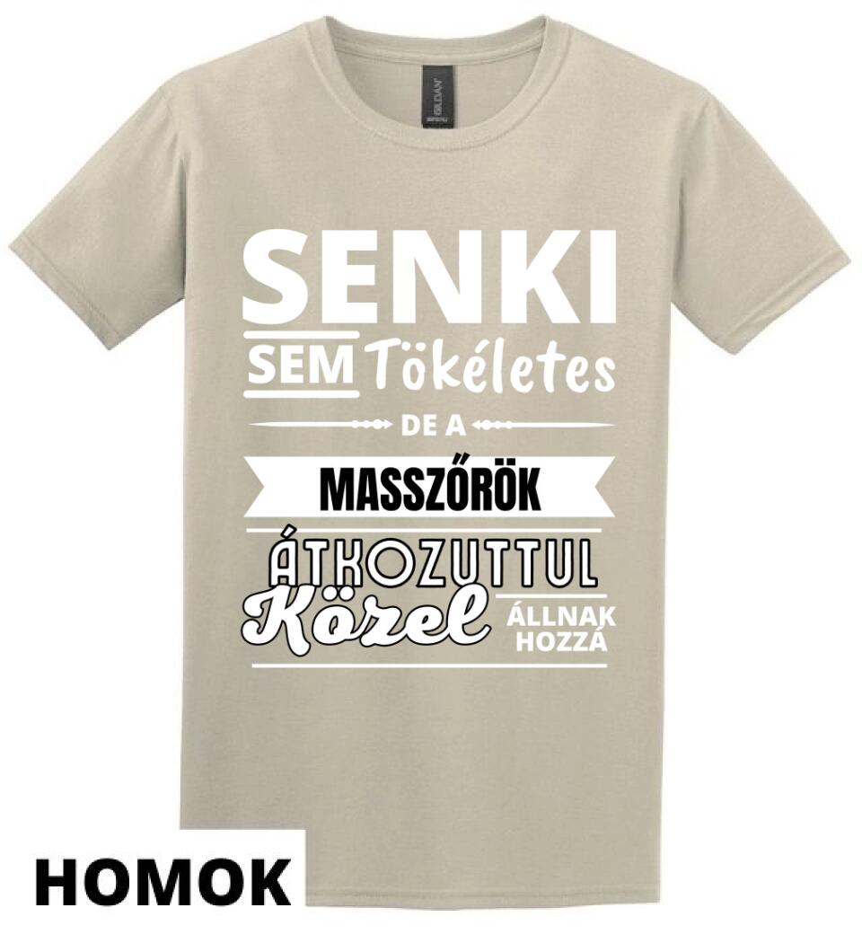 SENKI SEM TÖKÉLETES DE  MASSZŐRÖK
