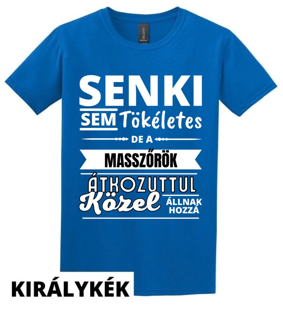 SENKI SEM TÖKÉLETES DE  MASSZŐRÖK