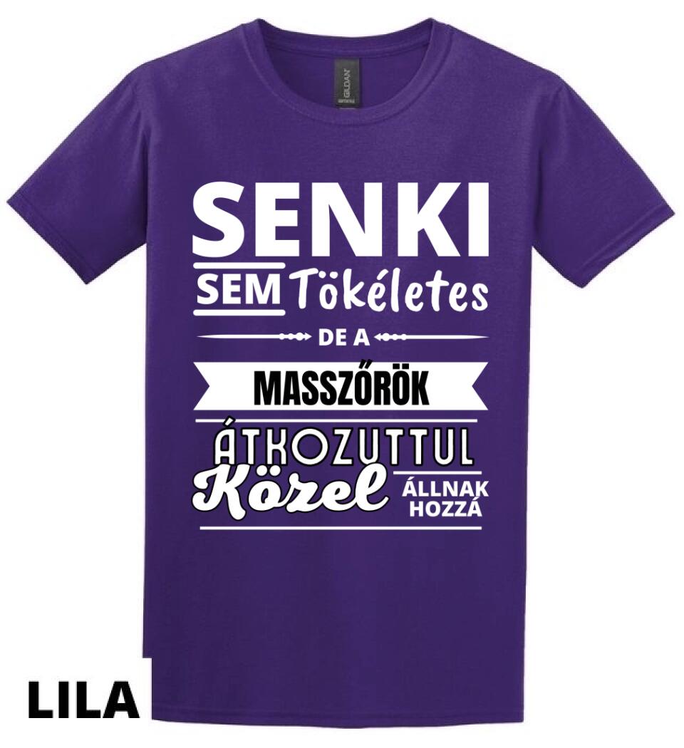 SENKI SEM TÖKÉLETES DE  MASSZŐRÖK