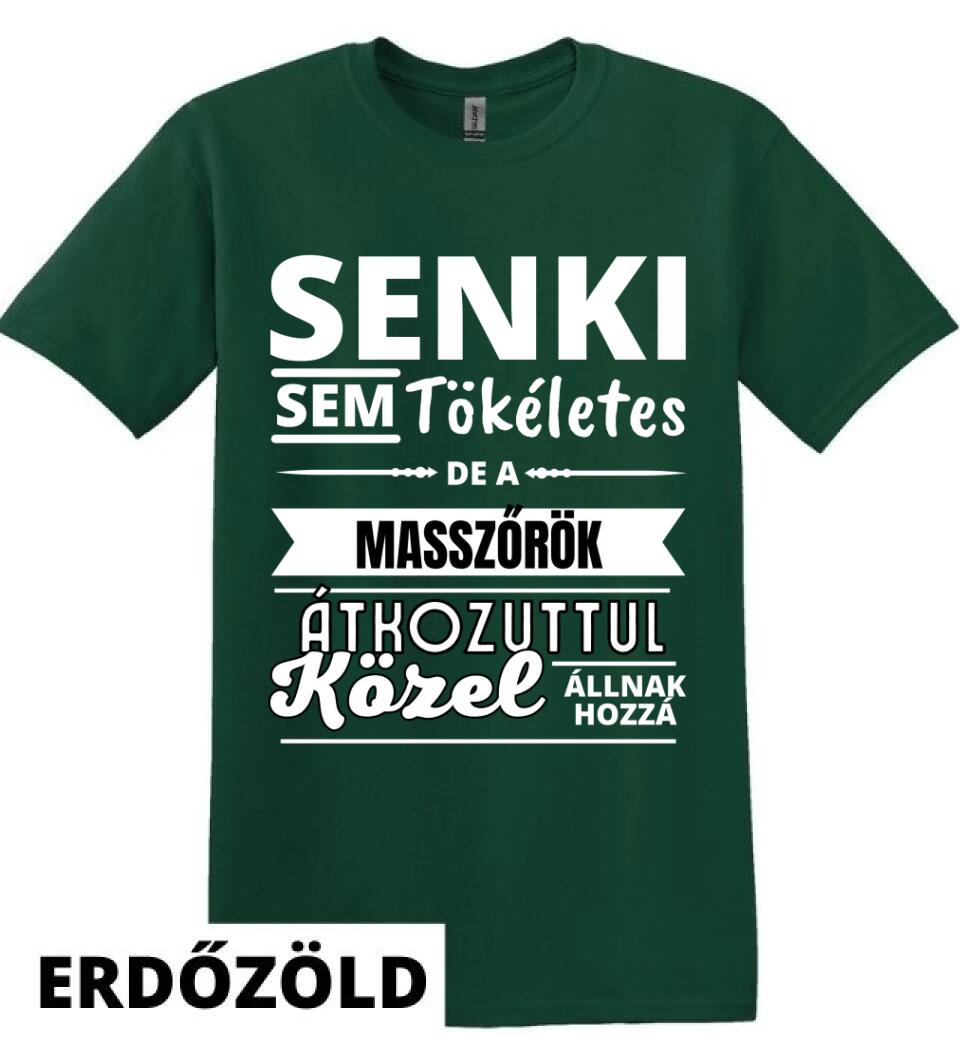 SENKI SEM TÖKÉLETES DE  MASSZŐRÖK