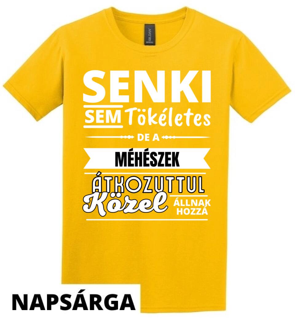 SENKI SEM TÖKÉLETES DE  MÉHÉSZEK