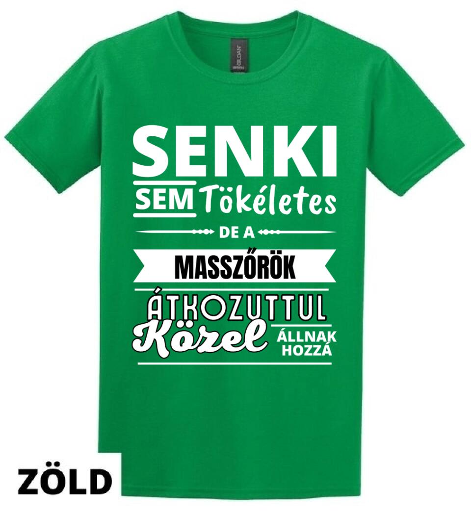 SENKI SEM TÖKÉLETES DE  MASSZŐRÖK