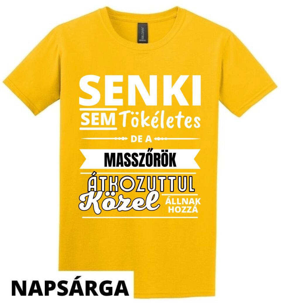 SENKI SEM TÖKÉLETES DE  MASSZŐRÖK