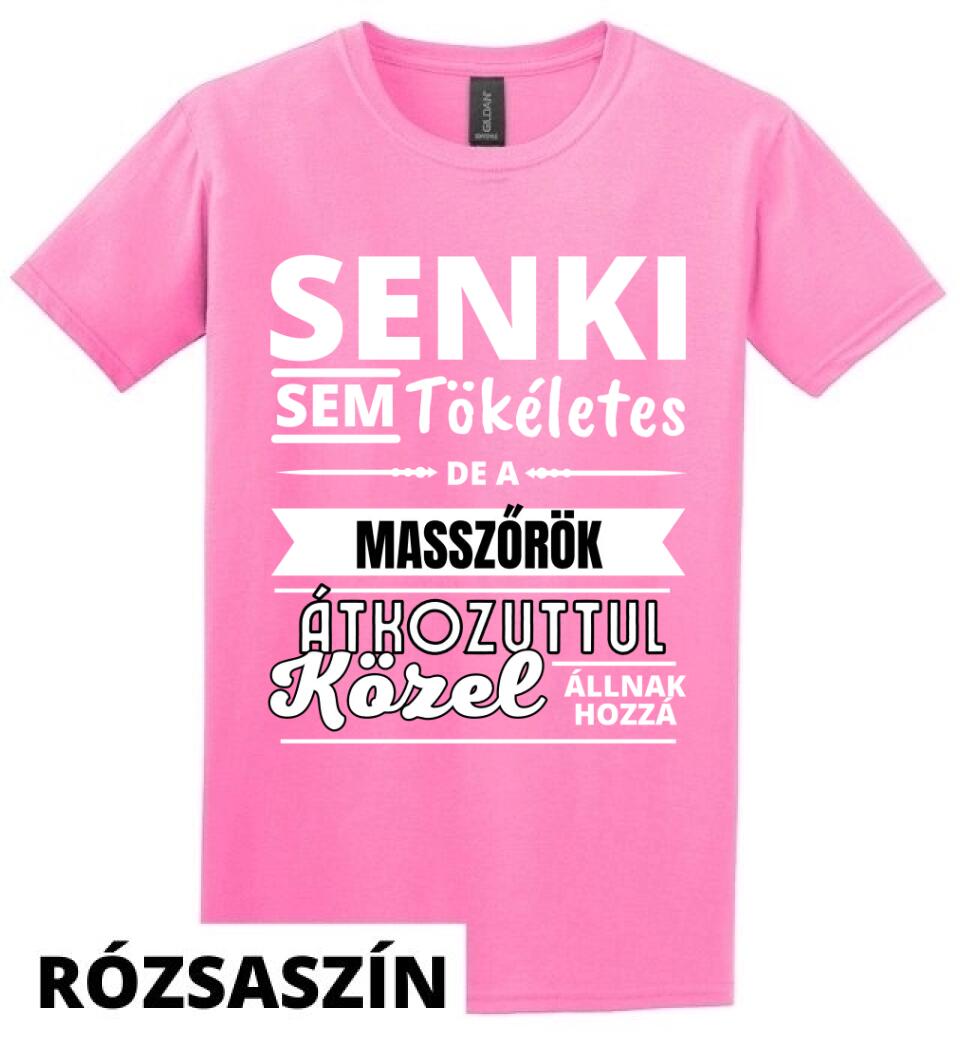 SENKI SEM TÖKÉLETES DE  MASSZŐRÖK