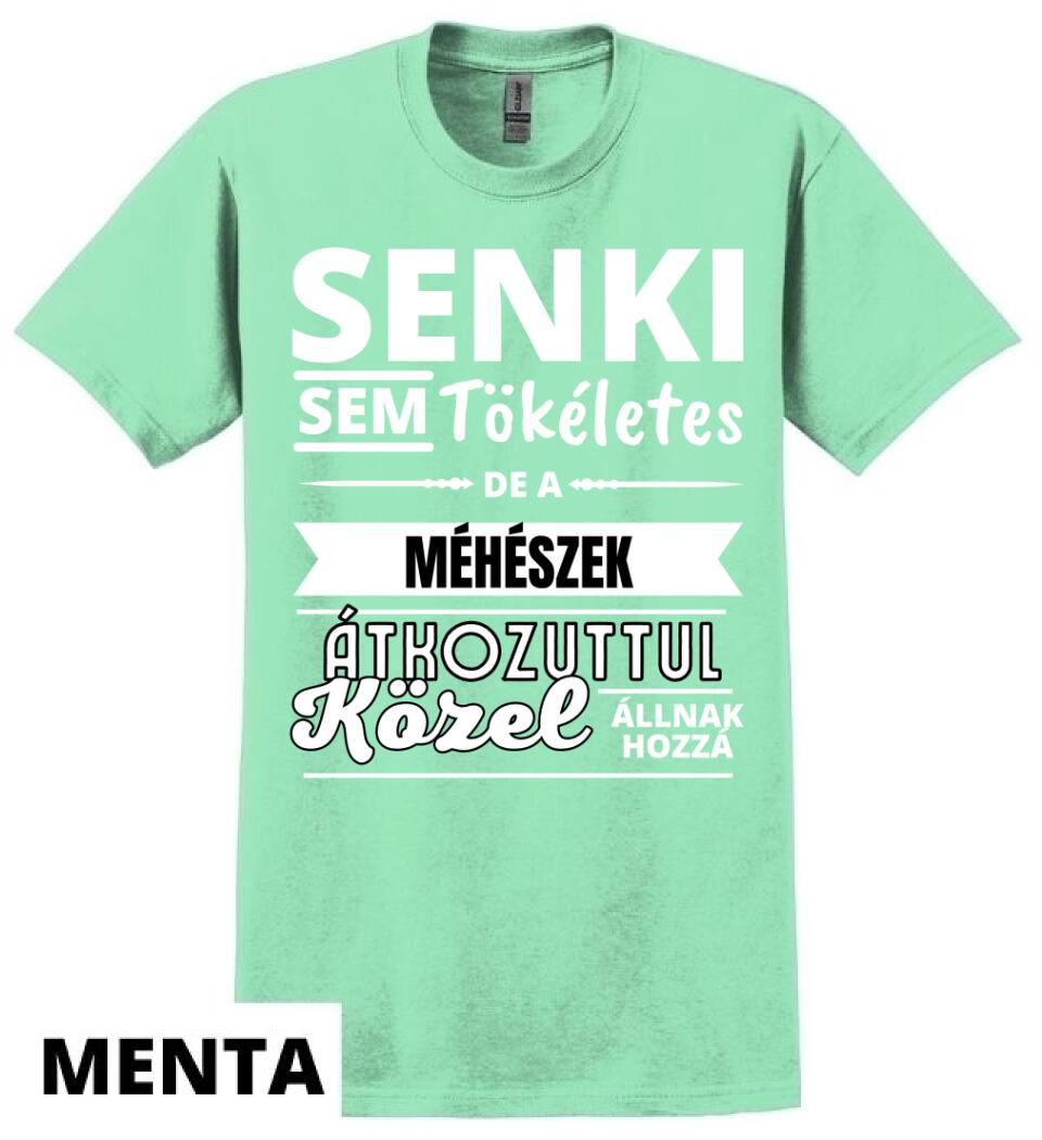 SENKI SEM TÖKÉLETES DE  MÉHÉSZEK