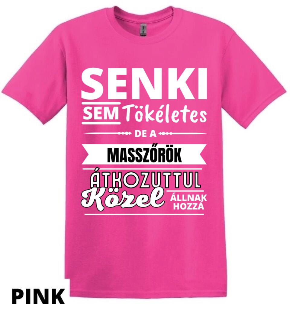 SENKI SEM TÖKÉLETES DE  MASSZŐRÖK
