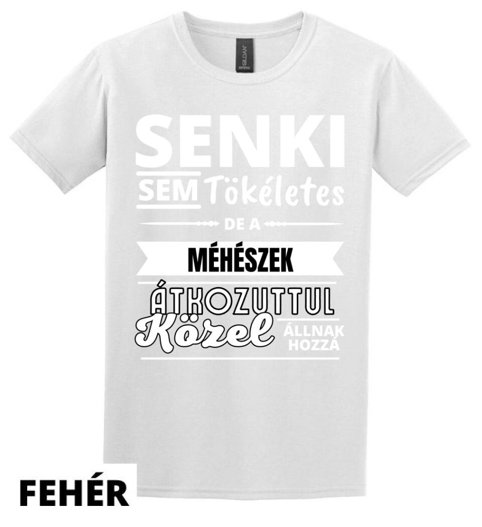 SENKI SEM TÖKÉLETES DE  MÉHÉSZEK