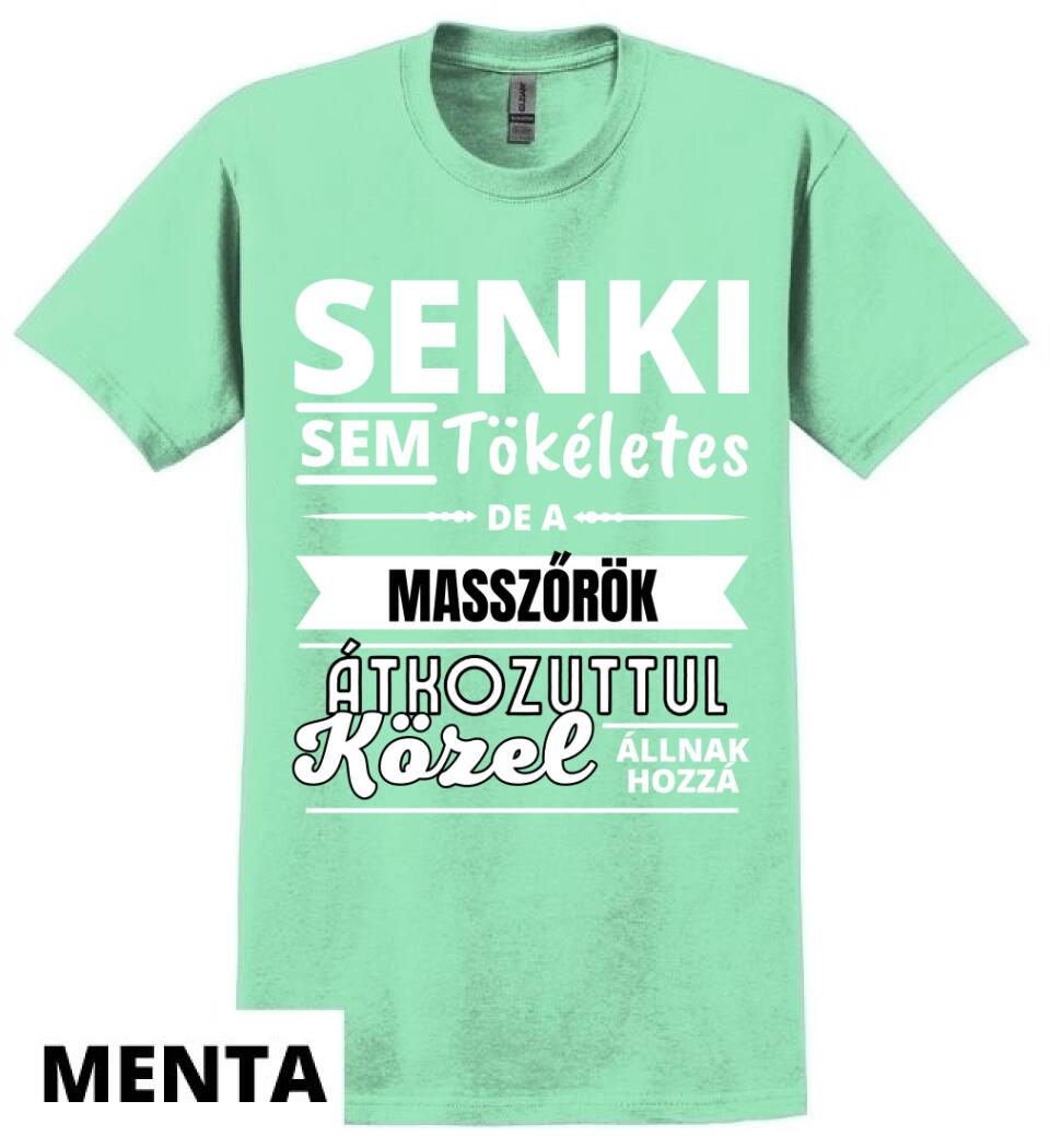 SENKI SEM TÖKÉLETES DE  MASSZŐRÖK