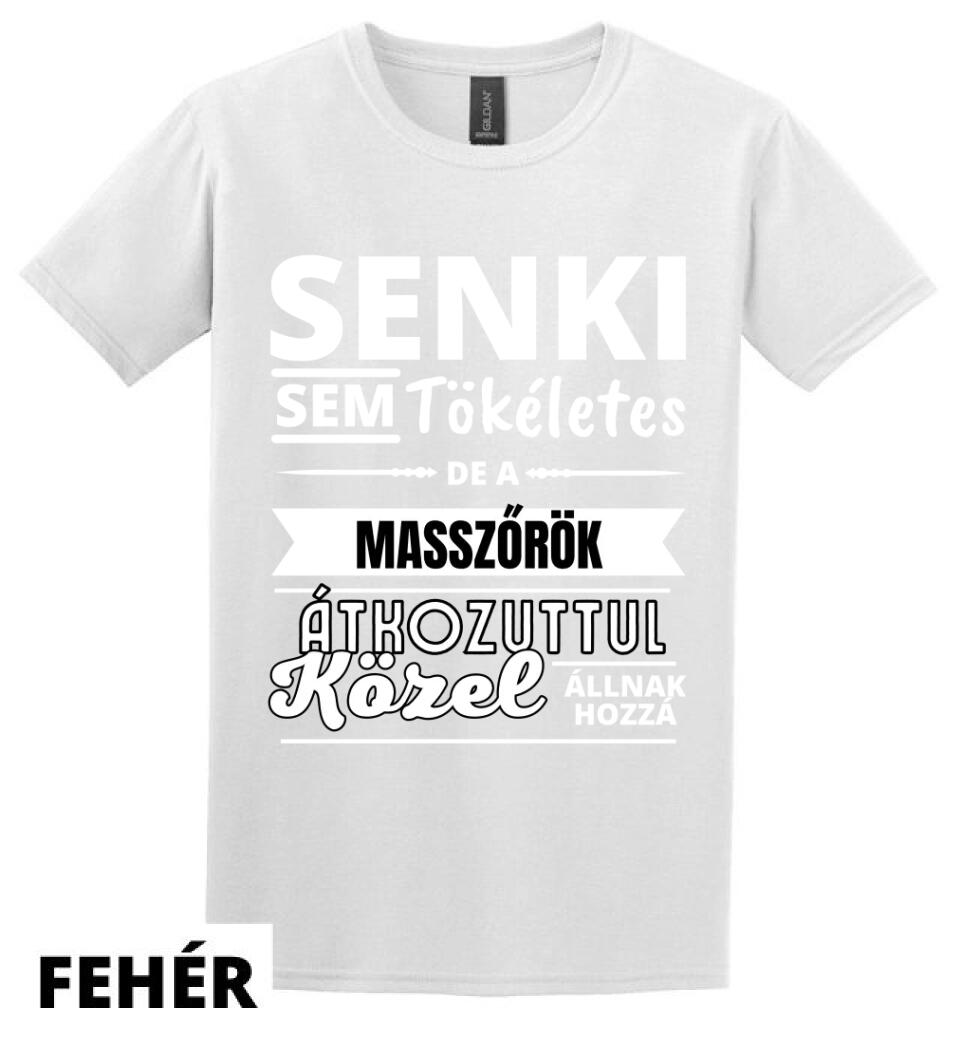 SENKI SEM TÖKÉLETES DE  MASSZŐRÖK