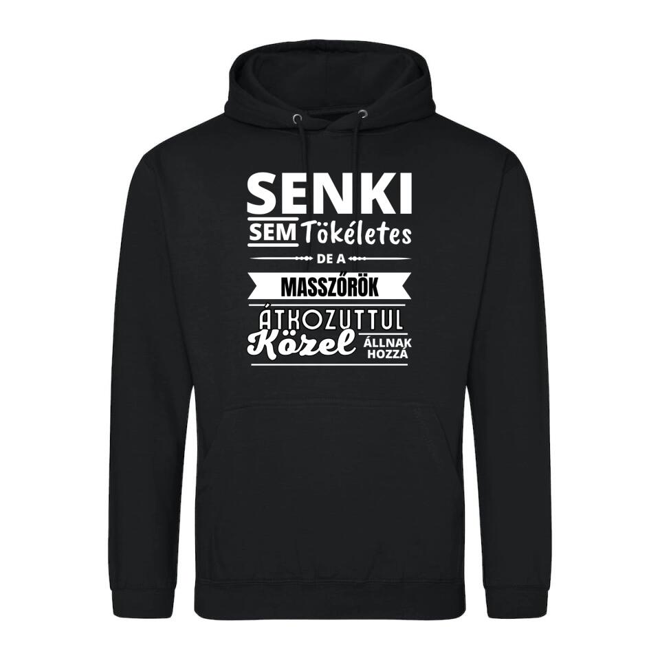 SENKI SEM TÖKÉLETES DE  MASSZŐRÖK