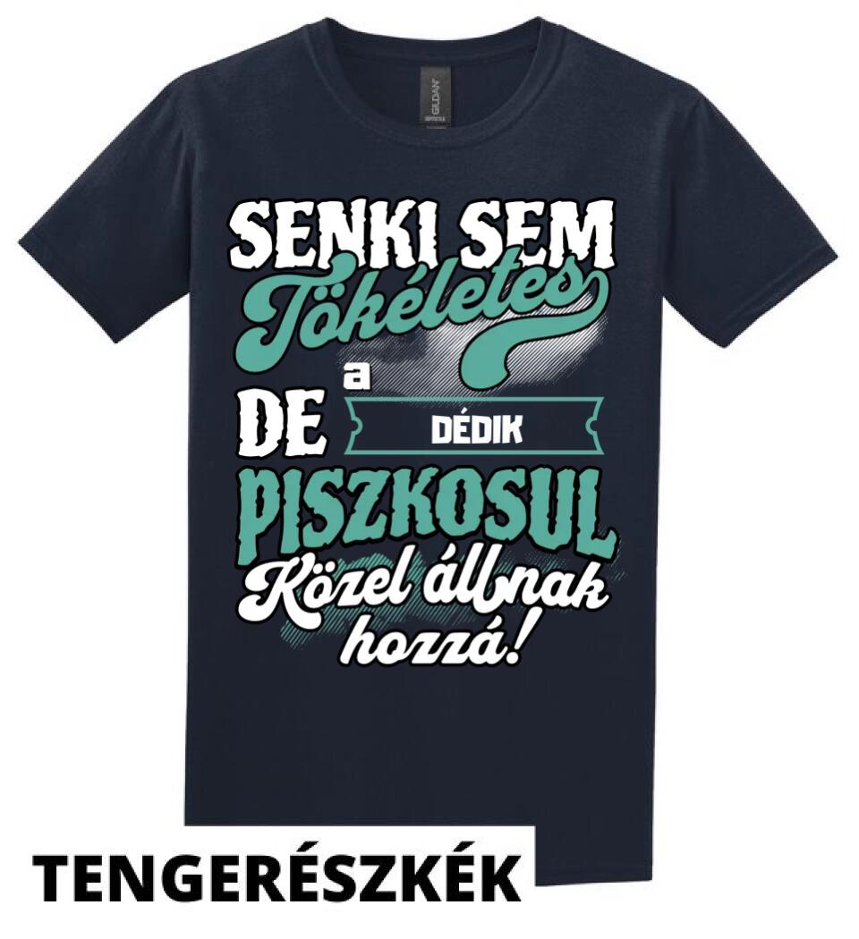 SENKI SEM TÖKÉLETES DE A_AZ  DÉDIK ÁTKOZOTTUL KÖZEL ÁLLNAK  HOZZÁ